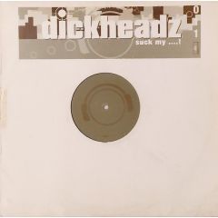 Dickheadz - Dickheadz - Suck My ....! - Mental Madness