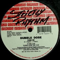 Dubble Dose - Dubble Dose - Come On - Strictly Rhythm