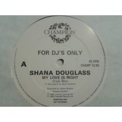 Shana Douglass - Shana Douglass - My Love Is Right - Champion
