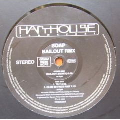 Soap  - Soap  - Bailout (Remix) - Harthouse