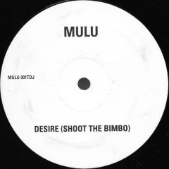 Mulu - Mulu - Desire (Shoot The Bimbo) - Dedicated