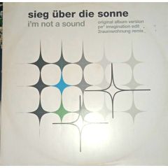 Sieg Uber Die Sonne - Sieg Uber Die Sonne - I'm Not A Sound - New State