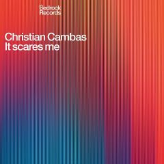 Christian Cambas - Christian Cambas - It Scares Me - Bedrock