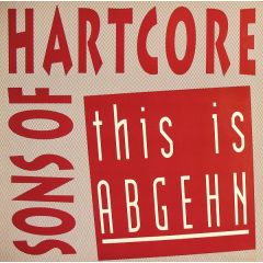 Sons Of Hartcore - Sons Of Hartcore - This Is Abgehn - Degenerate