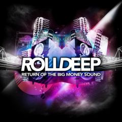 Roll Deep - Roll Deep - Return Of The Big Money Sound - Roll Deep Recordings