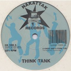 Think Tank - Think Tank - A Knife And A Fork - Hakatak Records, Tommy Boy