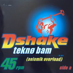 D Shake - D Shake - Tekno Bam - Go Bang