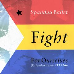 Spandau Ballet - Spandau Ballet - Fight For Ourselves (Extended Remix) - Reformation, CBS
