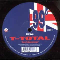 T-Total - T-Total - Do It All Night/Don'Tchoowanna - 99 Degrees