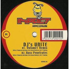 DJ's Unite - DJ's Unite - Volume 1 (Remix) / Bass Penetrates - Impact