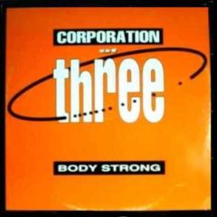 Corporation Of Three - Corporation Of Three - Body Strong - Next Records