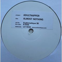 Adultnapper - Adultnapper - Almost Nothing - Audiomatique Recordings