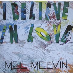 Mel Melvin - Mel Melvin - I Believe In Love - Dance And Waves