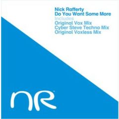 Nick Rafferty - Nick Rafferty - Do You Want Some More - Nr Recordings