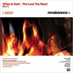 When Is Dark - When Is Dark - The Love You Need (Part 1) - Renaissance