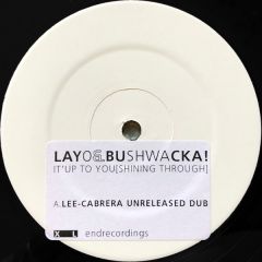 Layo & Bushwacka! - Layo & Bushwacka! - It's Up To You (Shining Through) (Remix) - XL