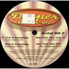 Brutal Bill 2 - Brutal Bill 2 - Give It Everything - Deeper Rekords
