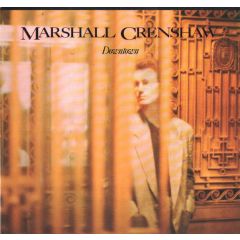Marshall Crenshaw - Marshall Crenshaw - Downtown - Warner Bros