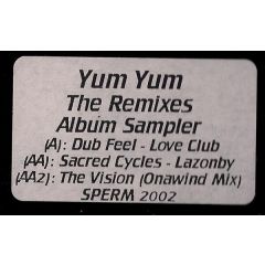 Yum Yum - The Remixes Album Sampler - Sperm