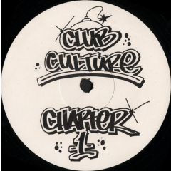 Club Culture - Club Culture - Chapter 1 - Not On Label