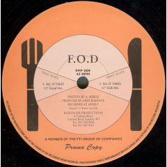 F.O.D. - F.O.D. - All It Takes - Pigeon Pie Productions