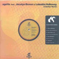 Ageha Feat. Jocelyn Brown & Loleatta Holloway - Ageha Feat. Jocelyn Brown & Loleatta Holloway - A Better World (The BeatFreak Remixes) - Beakfreak Recordings