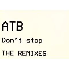ATB - ATB - Don't Stop (The Remixes) - Not On Label