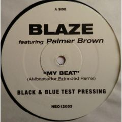 Blaze Featuring Palmer Brown - Blaze Featuring Palmer Brown - My Beat - Black & Blue