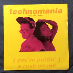 Technomania - Technomania - You'Re Putting A Rush On Me - Rumour Records