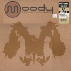 Onionz, Tony & Dano - Onionz, Tony & Dano - Extreme Measures EP - Moody Recordings
