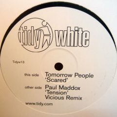 Tomorrow People / Paul Maddox - Tomorrow People / Paul Maddox - Scared / Tension - Tidy White
