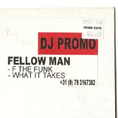 Fellow Man - F The Funk / What It Takes - BPM Dance White Label