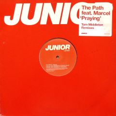 The Path Ft Marcel - The Path Ft Marcel - Praying (Remixes) - Junior