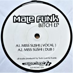 Male Funk - Male Funk - Bitch EP - Sugarland Records