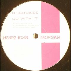 Henry John Morgan - Henry John Morgan - Cherokee (Go With It) (Remixes) - Hollister