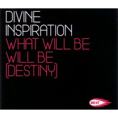Divine Inspiration - Divine Inspiration - What Will Be Will Be (Destiny) - Heat