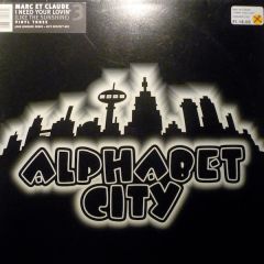 Marc Et Claude - Marc Et Claude - I Need Your Lovin' (Like The Sunshine) Pt. 3 - Alphabet City
