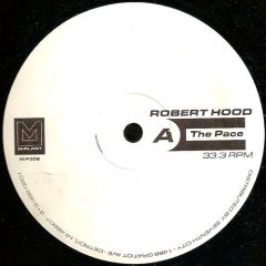 Robert Hood - Robert Hood - The Pace / Wandering Endlessly - M-Plant