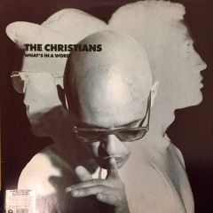 The Christians - The Christians - What's In A Word - Island