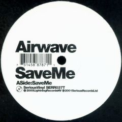Airwave - Airwave - Save Me - Serious