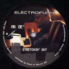 Mr De - Mr De - Stretchin Out / Wholeone - Electrofunk