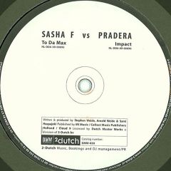 Sasha F Vs Pradera - Sasha F Vs Pradera - To Da Max - Dutch Master Works