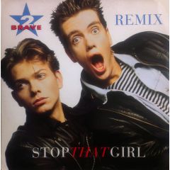 2 Brave - 2 Brave - Stop That Girl (Remix) - London Records
