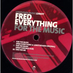 Fred Everything - Fred Everything - For The Music - Lowdown Music