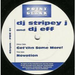 Stripey J & DJ Eff - Stripey J & DJ Eff - Getcha Some More - Point Blank