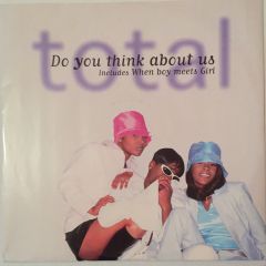 Total - Total - Do You Think About Us / When Boy Meets Girl - Arista