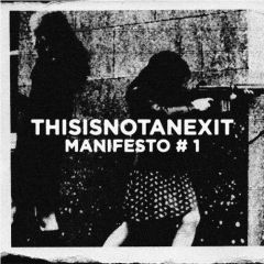 Various Artists - Various Artists - Thisisnotanexit (Manifesto Number 1) - Thisisnotanexit