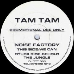 Noise Factory - Noise Factory - We Can/Behold The Jungle - Tam Tam