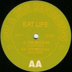 Eat Life - Eat Life - The Bells 94 - Cut & Run