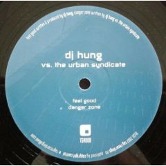 DJ Hung Vs Urban Syndicate - DJ Hung Vs Urban Syndicate - Feel Good / Danger Zone - Tag Records